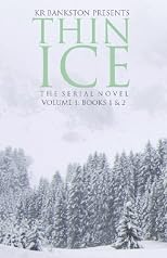 Thin Ice - The Serial Novel (Volume 1 - Books 1 & 2)