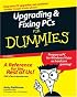 Upgrading & Fixing PCs For Dummies (Upgrading & Fixing Pcs for Dummies)