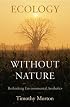 Ecology without Nature: Rethinking Environmental Aesthetics