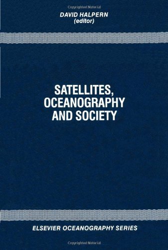 Satellites, Oceanography and Society (Elsevier Oceanography Series)