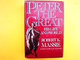 Peter the Great: His Life and His World (0394500326) by Massie, Robert K.
