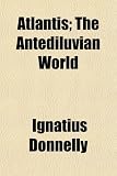 Atlantis; The Antediluvian World