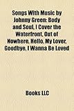 Songs with Music by Johnny Green: Body and Soul, I Cover the Waterfront, Out of Nowhere, Hello, My Lover, Goodbye, I Wanna Be Loved-