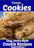 Yumm...Cookies: Easy Homemade Cookie Recipes. Simply Delicious Brownies, Chocolate Chip Cookies, Sugar Cookies. (Simply Delicious Cookbooks Book 4)