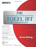 500 Words, Phrases, Idioms for the TOEFL iBT Plus Typing Strategies