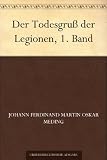 Der Todesgru&szlig; der Legionen, 1 - Band - Johann Ferdinand Martin Oskar Meding
