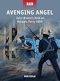 Avenging angel : John Brown's raid on Harpers Ferry 1859