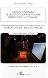 Defense-applied telecommunications and computer dictionary : Part 2 : english-french