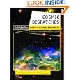 Cosmic Dispatches: The New York Times Reports on Astronomy and Cosmology by John Noble Wilford