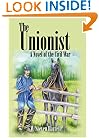 The Unionist: A Novel of the Civil War
