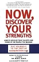 Now, Discover Your Strengths: How to Develop Your Talents and Those of the People You Manage