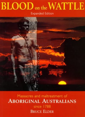 City Travel Guides Discounted  Books : Blood on the Wattle: Massacres and Maltreatment of Australian Aborigines Since 1788