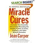 Miracle Cures: Dramatic New Scientific Discoveries Revealing the Healing Powers of Herbs,... by Jean Carper