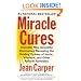 Miracle Cures: Dramatic New Scientific Discoveries Revealing the Healing Powers of Herbs, Vitamins, and Other Natural Remedies