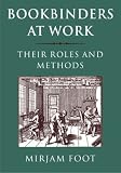Bookbinders at Work: Their Roles and Methods