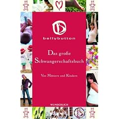 Das gro�e Schwangerschaftsbuch: von M�ttern und Kindern