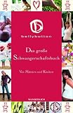 Das gro�e Schwangerschaftsbuch: von M�ttern und Kindern