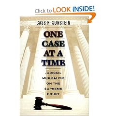 One Case at a Time: Judicial Minimalism on the Supreme Court