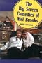 The Big Screen Comedies of Mel Brooks