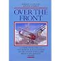 Over the Front: A Complete Record of the Fighter Aces and Units of the United States and French Air Services, 1914-1918