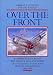 Over the Front: A Complete Record of the Fighter Aces and Units of the United States and French Air Services, 1914-1918
