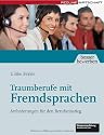 Traumberufe mit Fremdsprachen: Anforderungen f&uuml;r den Berufseinstieg