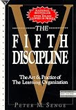 The Fifth Discipline: The Art & Practice of The Learning Organization