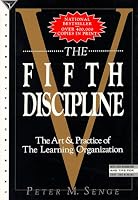 The Fifth Discipline: The Art & Practice of the Learning Organization