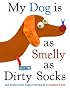 My Dog is As Smelly As Dirty Socks: And Other Funny Family Portraits