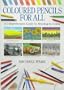 Colored Pencils for All: A Comprehensive Guide to Drawing in Color