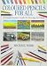 Colored Pencils for All: A Comprehensive Guide to Drawing in Color by Michael Warr