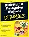 Basic Math and Pre-Algebra Workbook For Dummies