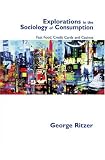 Explorations in the Sociology of Consumption: Fast Food, Credit Cards and Casinos