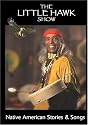 The Little Hawk Show - Native American Stories & Songs
