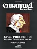 Emanuel Law Outlines: Civil Procedure - Yeazell Edition