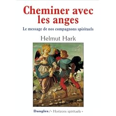 Cheminer avec les anges : Le Message de nos compagnons spirituels