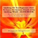 Quilting 101 For Beginners - Chapter 1