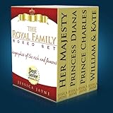 The Royal Family...Boxed Set EditionThe Complete Stories of Queen Elizabeth, Prince Charles, Princess Diana, Prince William & Kate (The British Royal Family)
