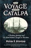 The Voyage of the Catalpa: A Perilous Journey and Six Irish Rebels' Escape to Freedom Peter Stevens