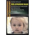 Der gefrorene Blick: Physiologische Wirkungen des Fernsehens und die Entwicklung des Kindes