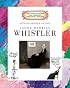 James McNeill Whistler (Getting to Know the World's Greatest Artists)
