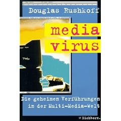 media virus. Die geheimen Verf�hrungen in der Multi- Media- Welt