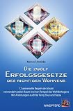 Produkt-Bild: Die zw&ouml;lf Erfolgsgesetze des richtigen Wohnens: 12 universelle Regeln des Vasati verwandeln jeden Raum in einen Tempel. Mit Anleitungen auch f&uuml;r Feng Shui und Vastu