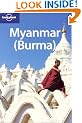 Myanmar (Burma): The lowdown on the unknown 'Golden Land' (Lonely Planet Country Guide)