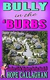 Bully in the Burbs (Garden Girls Christian Cozy Mystery Series Book 8)