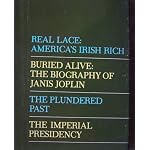 Real Lace: America's Irish Rich; Buried Alive: Janis Joplin; the Plundered Past; the Imperial Presidency (newsweek condensed books) book cover