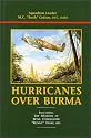 Hurricanes Over Burma: Including the Memoirs of Wing Commander "Bunny" Stone