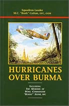 Hurricanes Over Burma: Including the Memoirs of Wing Commander "Bunny" Stone