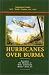 Hurricanes Over Burma: Including the Memoirs of Wing Commander "Bunny" Stone