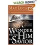 No Wonder They Call Him the Savior: Experiencing the Truth of the Cross (Chronicles of the Cross)